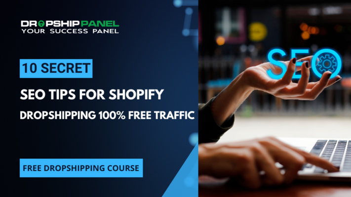 10 Secret SEO Tips for Shopify Dropshipping