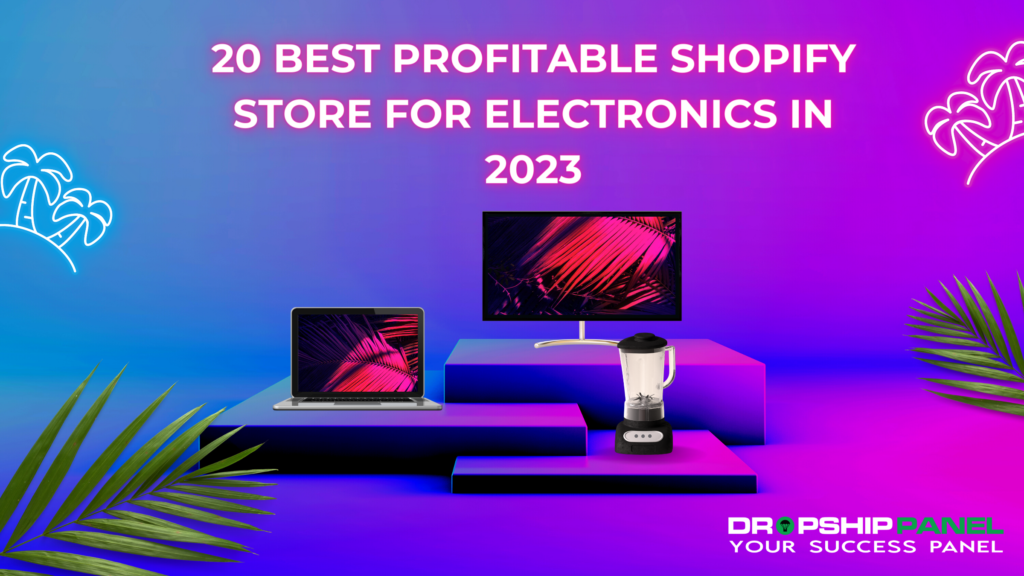 20 Best Profitable Shopify Store for Electronics in 2023